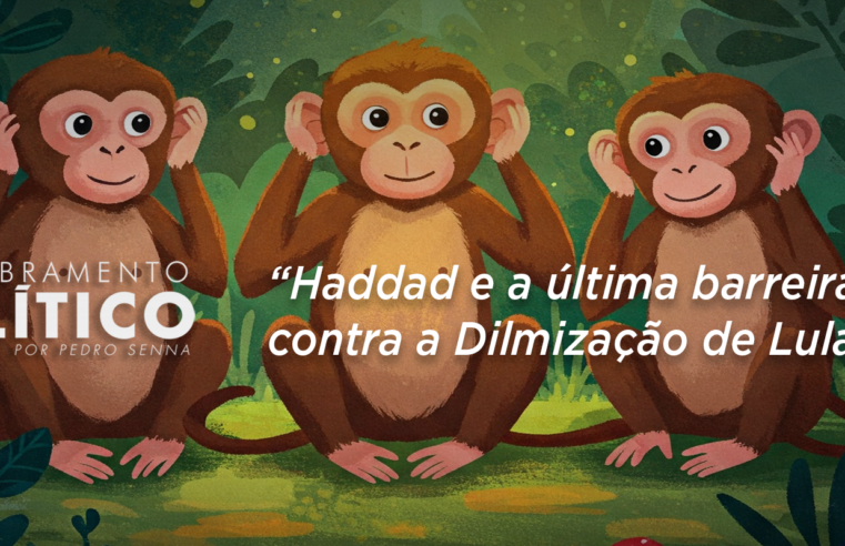 “Haddad e a última barreira contra a Dilmização de Lula 03”